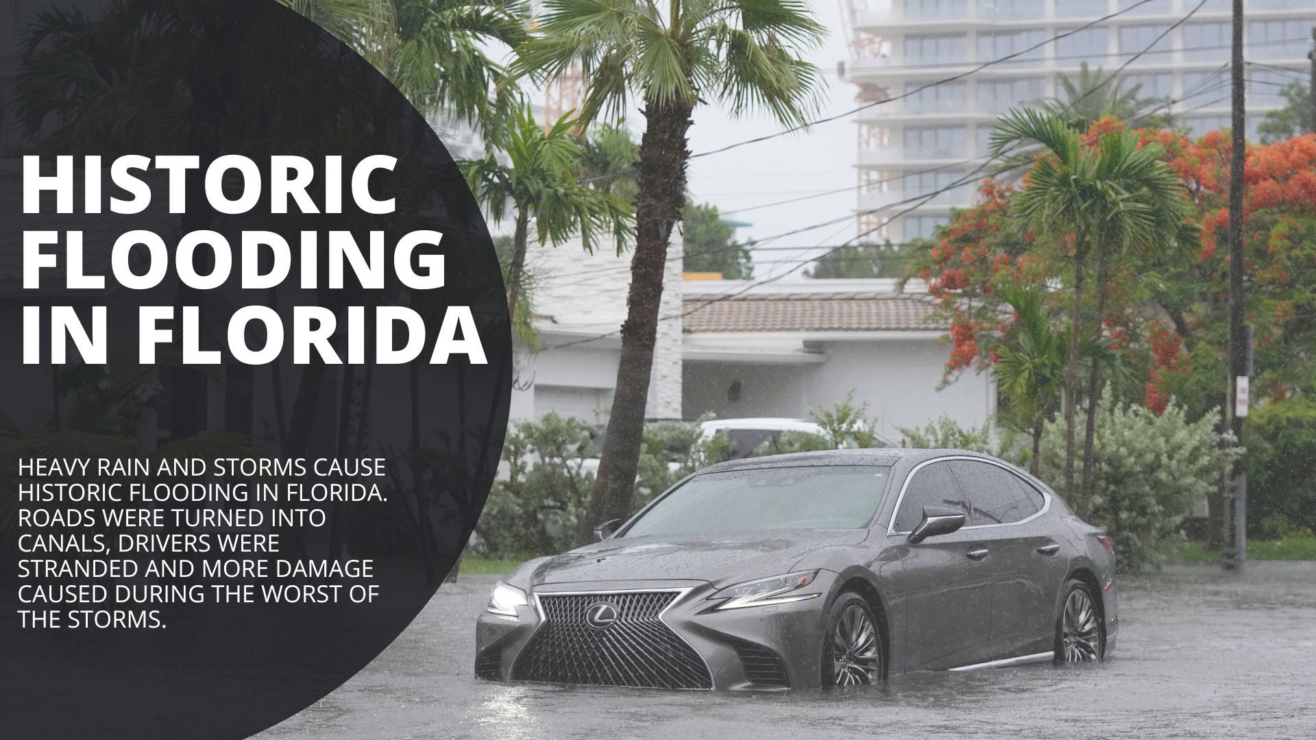 Heavy rain and storms cause historic flooding in Florida. Roads were turned into canals, drivers were stranded and more damage caused during the worst of the storms.