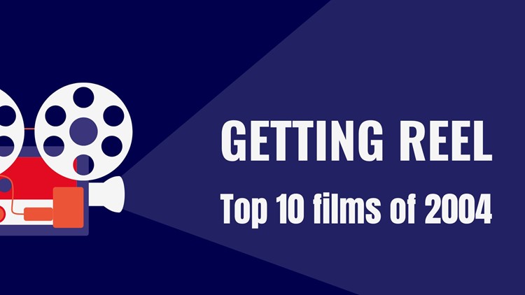 Getting Reel | Top 10 films of 2004