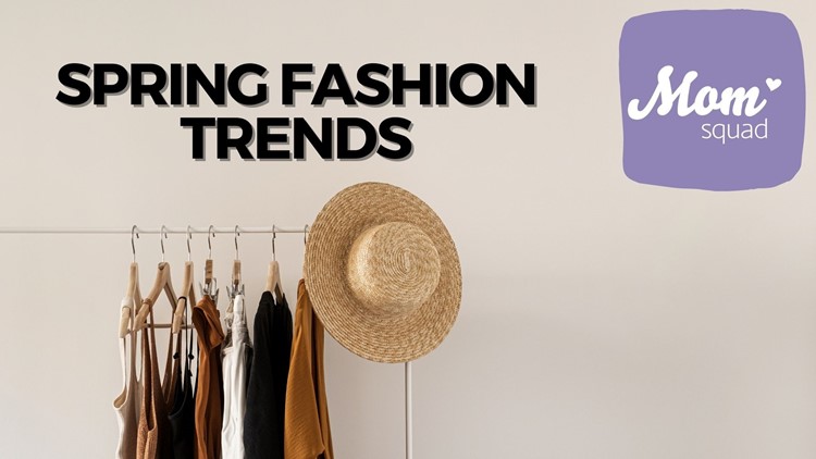 Spring Fashion Trends | Mom Squad