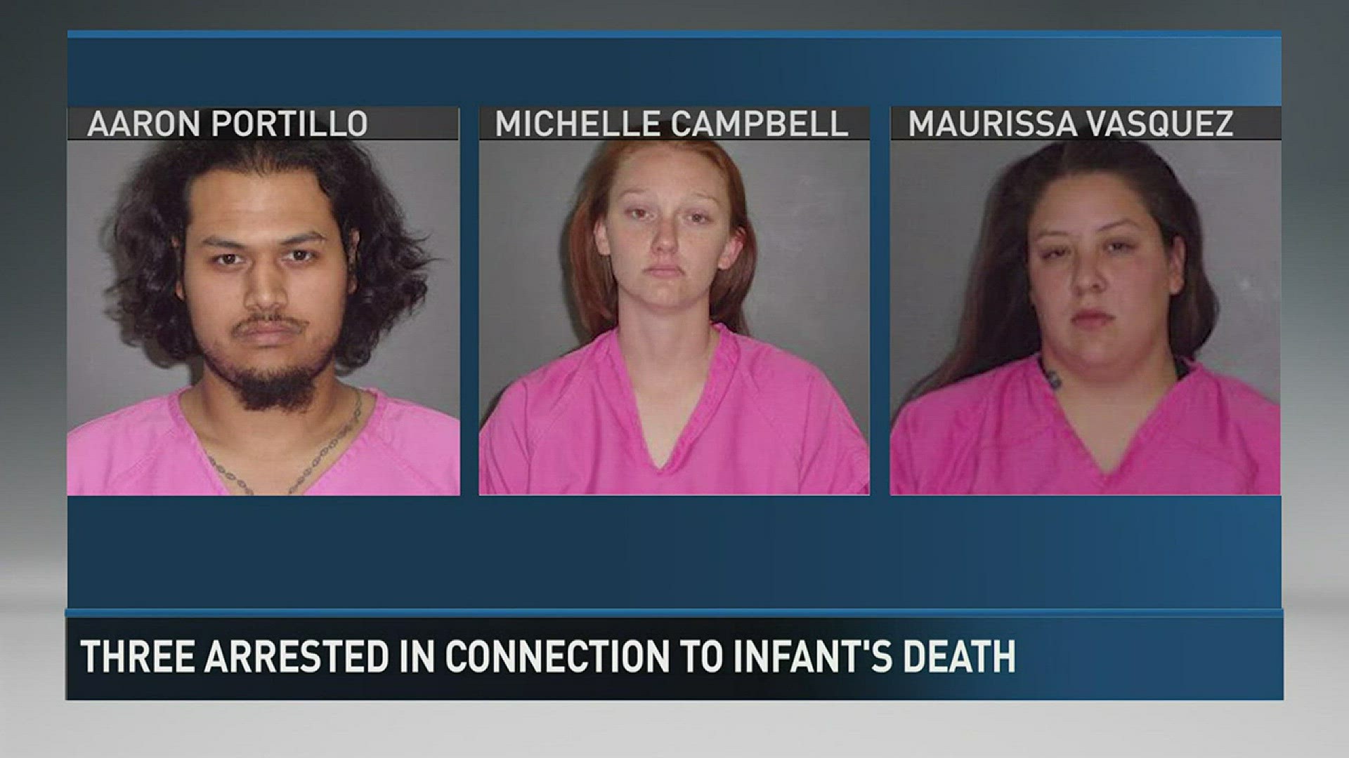 Three Alpine residents have been arrested in connection to a six-month-old's death.