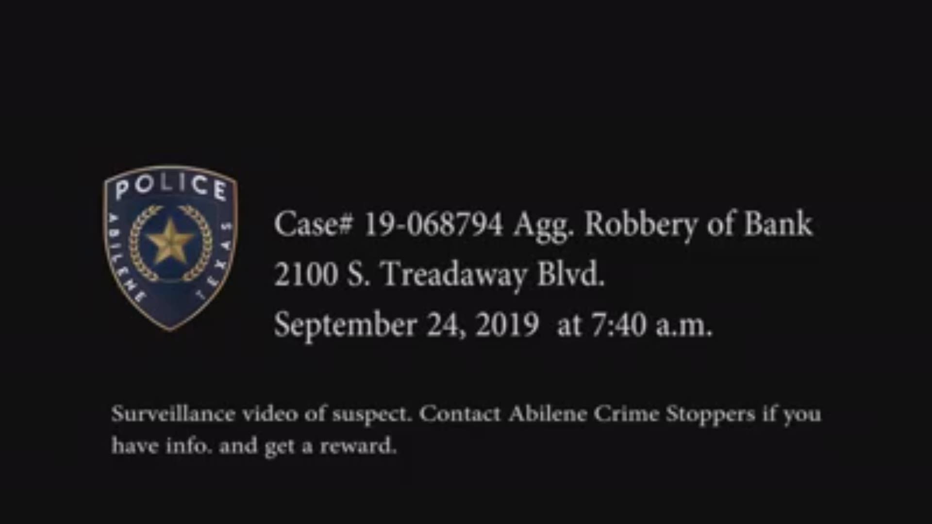 The Abilene Police Department believes the man is responsible for at least three bank robberies from 2015-2019.