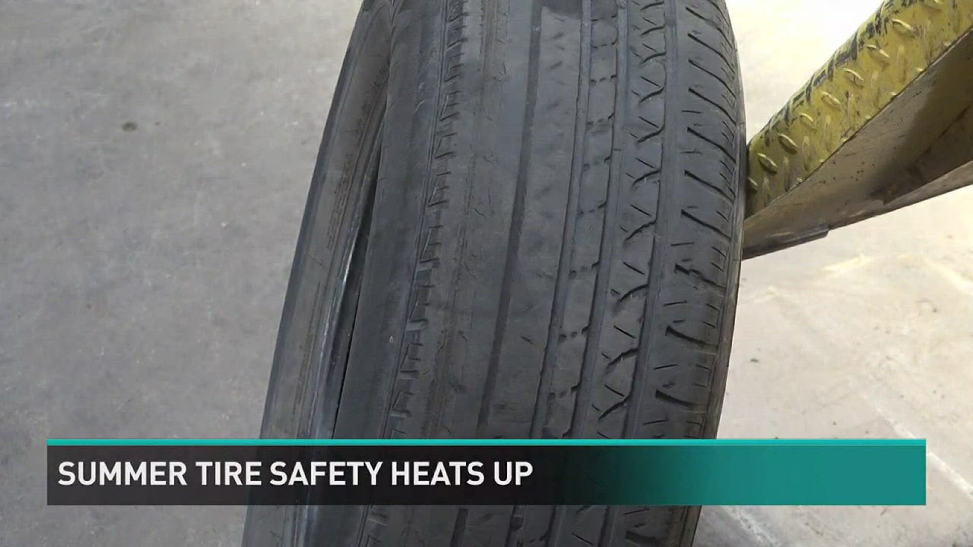 Tips on tire safety as the temperatures heat up.