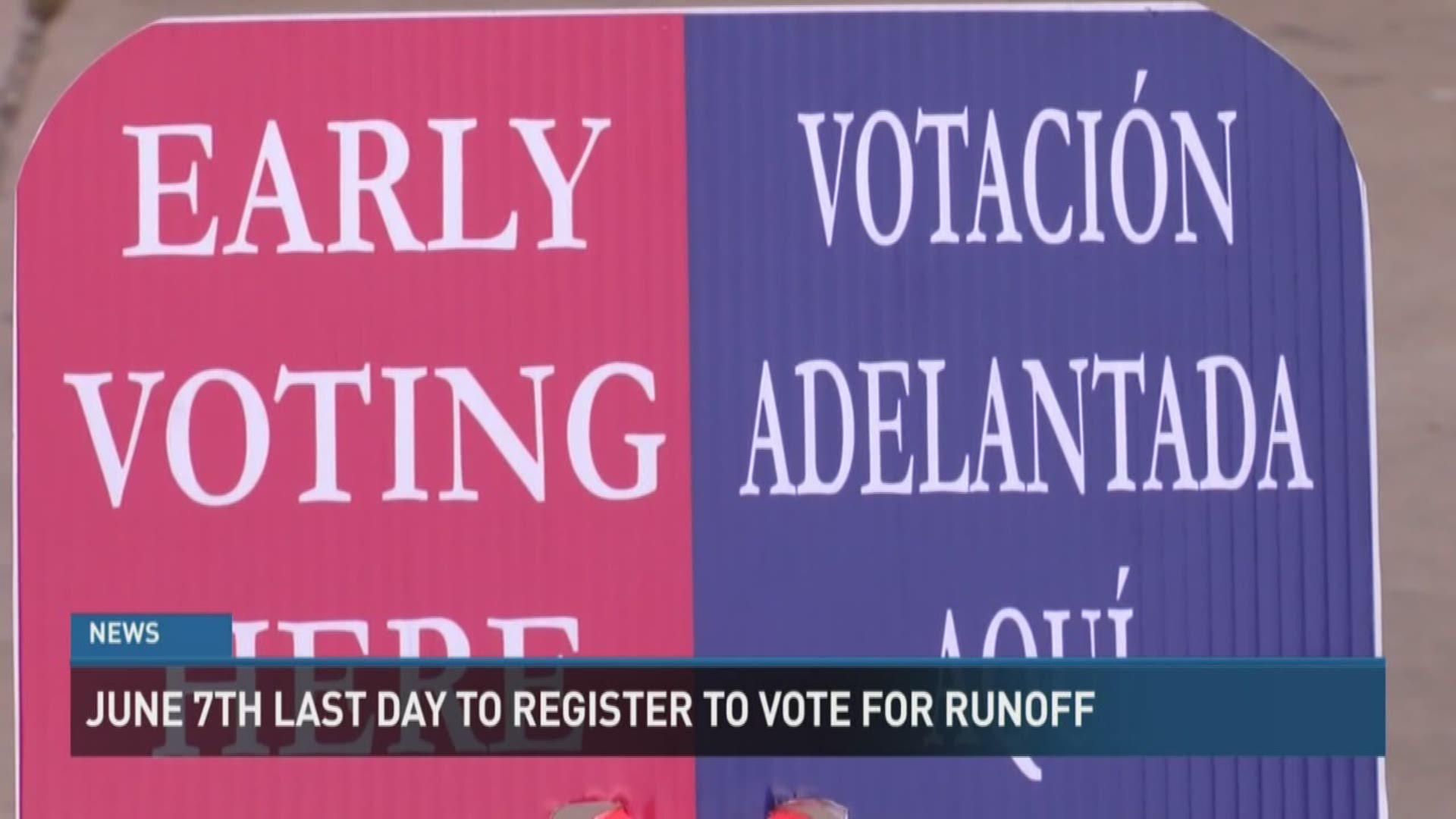Wednesday, June 7 is your last day to get it done if you want to vote in the July 8 runoff election.