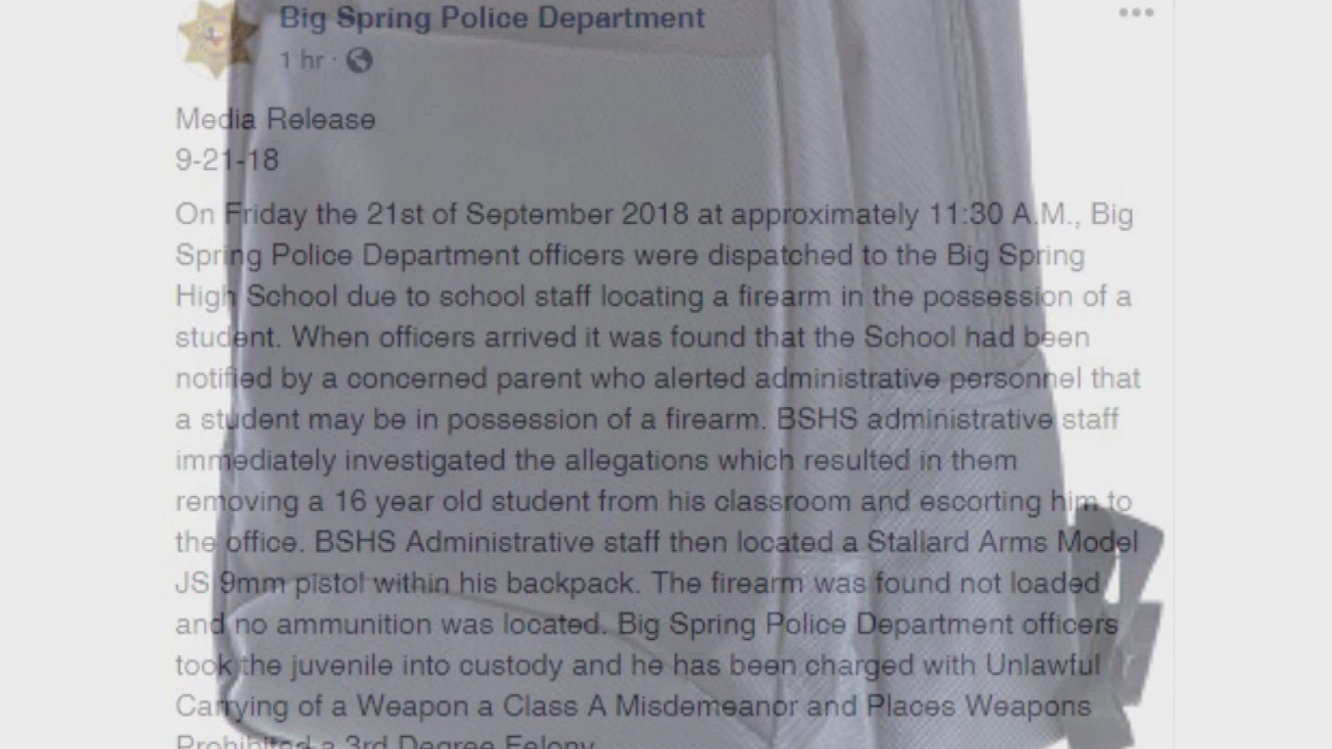 On Friday the 21st of September 2018 at approximately 11:30 A.M., Big Spring Police Department officers were dispatched to the Big Spring High School due to school staff locating a firearm in the possession of a student. When officers arrived it was found