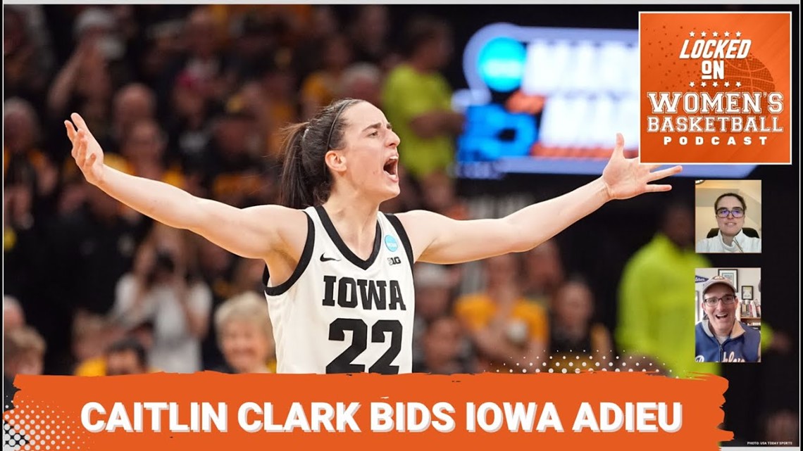Caitlin Clark's Iowa goodbye; West Virginia and Princeton's excellence