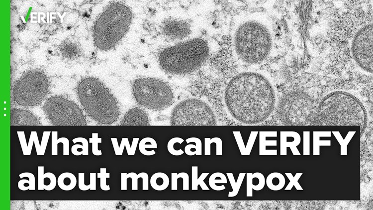 The VERIFY team looked into common questions regarding monkeypox