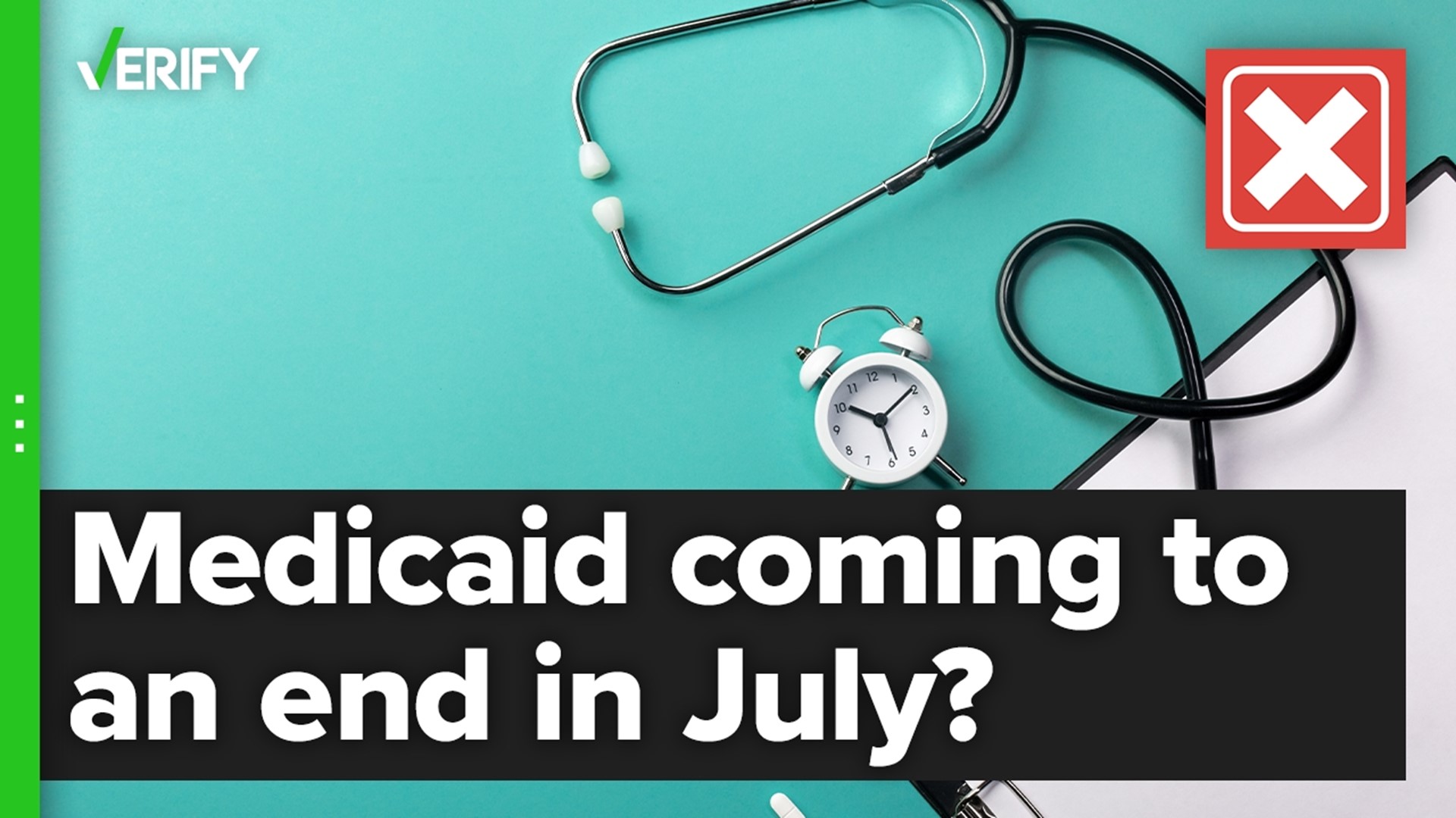 Is Medicaid coming to an end in July? The VERIFY team confirms this is false.