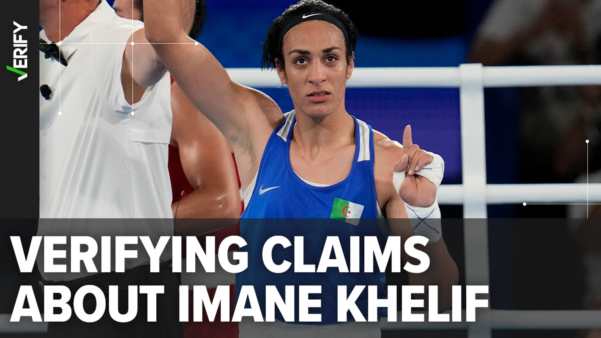 There is no evidence to support claims that boxer Imane Khelif is a man or a transgender woman. Here's what we can VERIFY about the origins of the viral controversy.