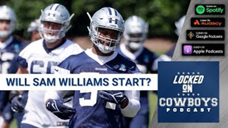 Will Sam Williams Start For Cowboys? | Locked On Cowboys